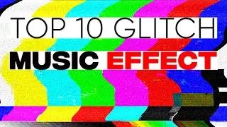 TOP 10 GLITCH EFFECTS FOR VIDEO EDITORS FOOTAGE FREE