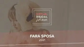 Fara Sposa Colección 2021- Virtual Bridal Show by Bodas.net