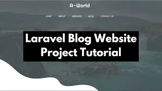 Laravel Simple Blog Website Project Tutorial For Beginners to Advance