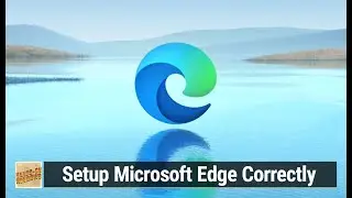 Setup Microsoft Edge Correctly - Fix Your Default Browser