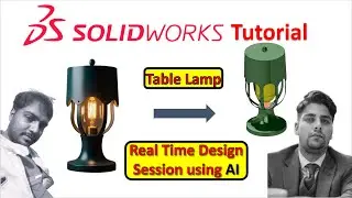 Solidworks real time design session : How to design a lamp using AI with HW & Vijay