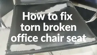 How to fix torn broken office chair seat