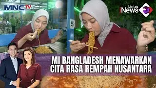 Mi Bangladesh Menawarkan Cita Rasa Rempah Nusantara - LIP 02/11