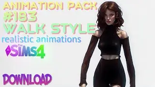 The Sims 4 Animation Pack  183 (DOWNLOAD) WALK STYLE MOCAP realistic animations