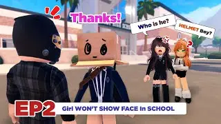 💌 School Love | Girl WON'T SHOW FACE In SCHOOL | Episode 2 | Roblox Story