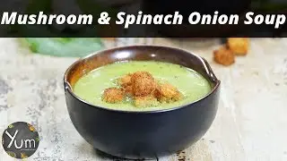 Mushroom & Spinach Onion Soup