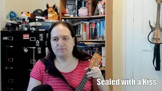 Sealed with a Kiss (Ukulele Cover)