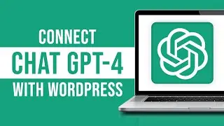 How to Connect OpenAI (GPT-4) With Wordpress