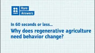 Why does regenerative agriculture need behavior change?