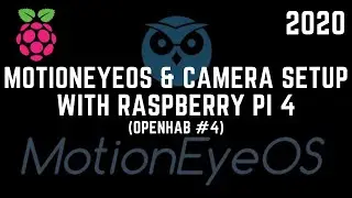 Install and Setup MotionEyeOS and Cameras on a Raspberry Pi | 