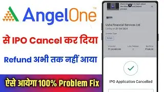 Angle One Me IPO Application Cancel Kar di Refund Ab Tak Nahi Aaya Kya Kare