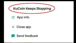 How To Fix KuCoin Keeps Stopping Error Problem Solved on Android