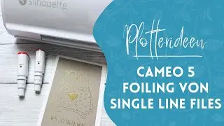 Silhouette Cameo 5 Foiling Pens und wie ihr Single Line Dateien erstellen könnt