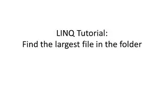 C# LINQ Tutorial #18 | Get largest file from a folder