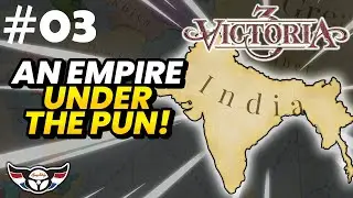 Victoria 3: India - An Empire Under The Pun - ep3