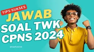 Tips Sukses Menjawab Tes TWK CPNS 2024 || Tes Wawasan Kebangsaan