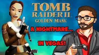 TOMB RAIDER 2 GOLDEN MASK Is A NIGHTMARE...In Vegas (Review)