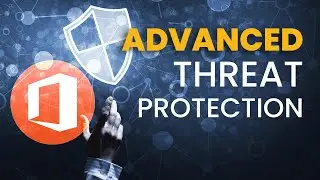 Office 365 Advanced Threat Protection - Tech Talk