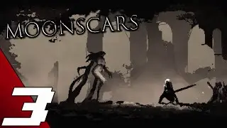 Moonscars | Part 3 Full Game Gameplay Walkthrough | No Commentary