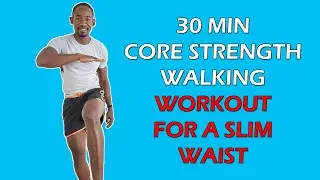 30 Minute Core-Strengthening Walking Workout for A SLIM WAIST🔥300 Calories🔥