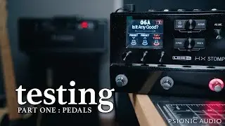 Testing the HX Stomp | Part One : Pedals