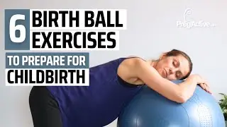 6 MUST-TRY Birth Ball Exercises for Easier Labor and Delivery