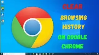 How To Clear Browsing History On Google Chrome