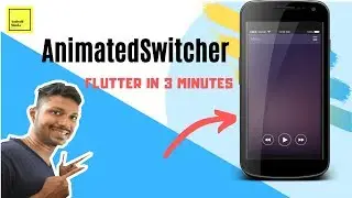 AnimatedSwitcher widget in Flutter | Flutter Animation in 3 minutes