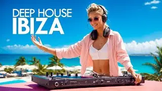 Ibiza Summer Mix 2024 🍓 Best Of Tropical Deep House Music Chill Out Mix 2023 🍓 Chillout Lounge