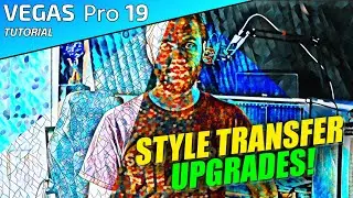 VEGAS Pro 19 - NEW Style Transfer Plugin UPGRADES - 👨‍🏫#138