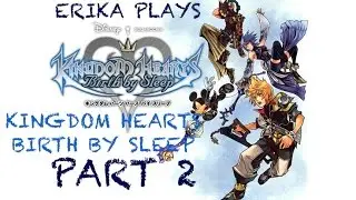 You tell those inanimate objects, Ven! || Kingdom Hearts: Birth By Sleep || Part 2