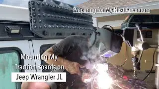 Mounting Traction Boards On My Jeep Wrangler JL as I Prepare For My Next Adventure.