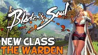 Blade And Soul: New Class & Big Update - The Warden (Sponsored)