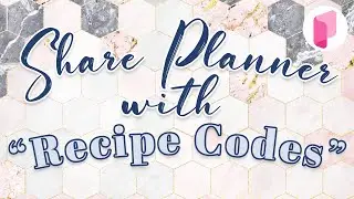 How to generate Recipe Codes and share Planners on Planify Pro