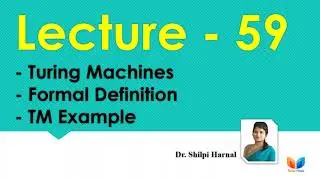 Turing Machines | Turing Machine introduction | Turing Machine Example | Lecture-59