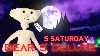 Bear S Deluxe | S Saturday Week 2