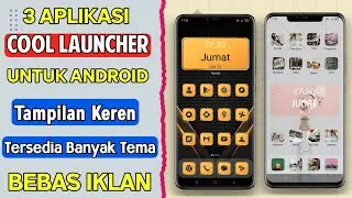 3 Aplikasi Cool Launcher Terbaik Android 2024