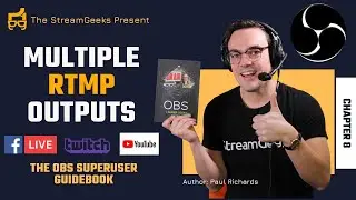Streaming to Multiple Places with OBS - Chapter 8 - OBS Superuser Guidebook