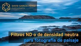 Filtros ND o de densidad neutra para fotografía de paisaje