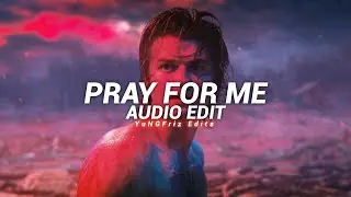 pray for me (sped up) - the weeknd, kendrick lamar [edit audio]