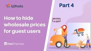 How to hide wholesale prices for guest users using the Whols WooCommerce plugin - Part 4
