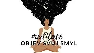 Meditace objev svůj smysl | meditace a vizualizace