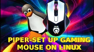 Configure Gaming Mouse On Linux 2023 | Piper Tutorial