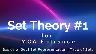 Set Theory for MCA Entrance Preparation #1 : Basics of Set | Set Representation | Types of Set