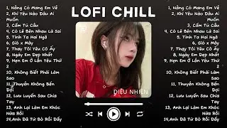 Nhạc Lofi Chill Top Xu Hướng 2024 Triệu View ♬ Cẩm Tú Cầu, Tình Ta Hai Ngả, Nắng Có Mang Em Về