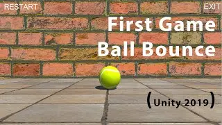 Unity 2019 - First Project, Ball Bounce, Absolute Beginner