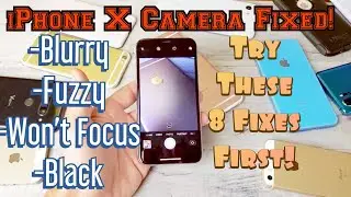 iPhone X Camera Fixed! Blurry, Black, Fuzzy, Won't Focus, Error (Try This First!)