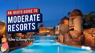 An Idiot’s GUIDE TO MODERATE RESORTS at Walt Disney World | 2021