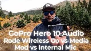 GoPro Hero 10 Audio - Rode Wireless Go vs Media Mod vs Internal Mic