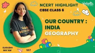 Our Country: India - Geography | CBSE Class 6 SST | Surabhi Ma'am | Vedantu Young Wonders